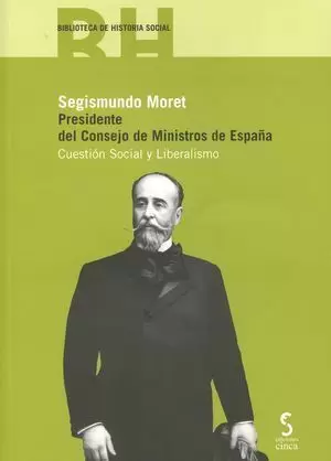SEGISMUNDO MORET.PRESIDENTE DEL CONSEJO DE MINISTROS DE ESPAÑA