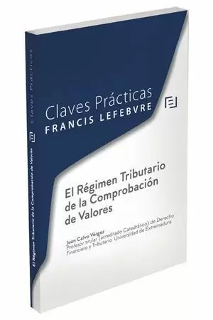 CLAVES PRÁCTICAS EL RÉGIMEN TRIBUTARIO DE LA COMPROBACIÓN DE VALORES