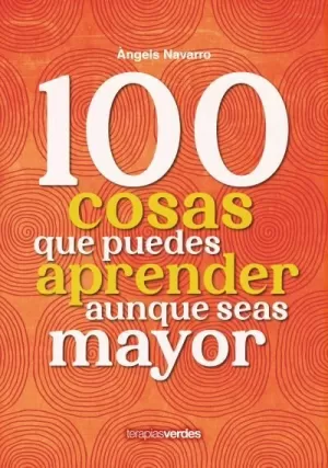 100 COSAS QUE PUEDES APRENDER AUNQUE SEAS MAYOR
