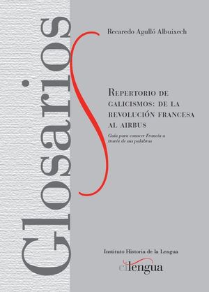 REPERTORIO DE GALICISMOS: DE LA REVOLUCIÓN FRANCESA AL AIRBUS.