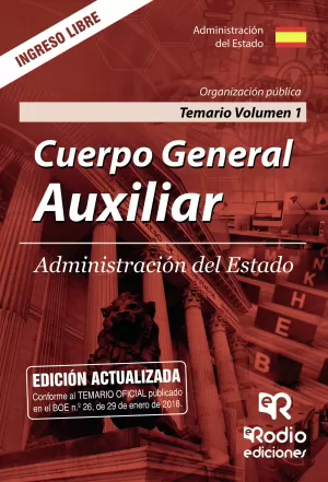 CUERPO GENERAL AUXILIAR DE LA ADMINISTRACION DEL ESTADO. 2018. TEMARIO. VOL 1
