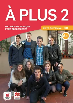 A PLUS 2 A2.1 LIVRE DE L´ELEVE + CD 2019 MAISON