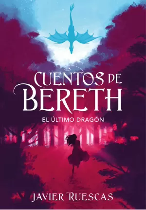 CUENTOS DE BERETH 1. EL ULTIMO DRAGON