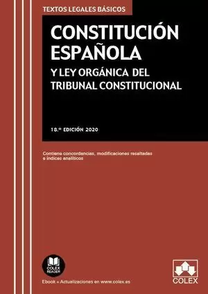 CONSTITUCIÓN ESPAÑOLA Y LEY ORGÁNICA DEL TRIBUNAL CONSTITUCIONAL. 18ª ED. 2020