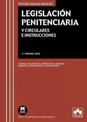 LEGISLACIÓN PENITENCIARIA Y CIRCULARES E INSTRUCCIONES. 4ª ED. 2020