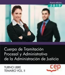 CUERPO TRAMITACION PROCESAL ADMINISTRATIVA JUSTICIA T. LIBRE TEMARIO 2 CEP 2019