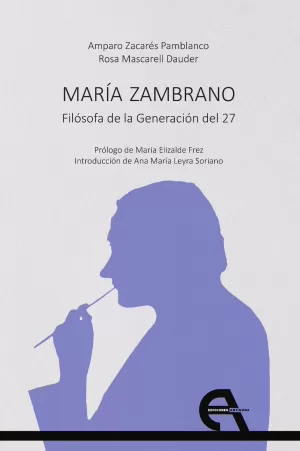 MARÍA ZAMBRANO. FILÓSOFA DE LA GENERACIÓN DEL 27