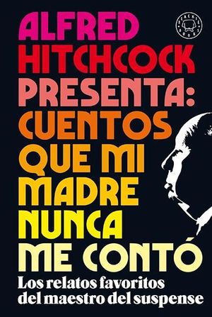 ALFRED HITCHCOCK PRESENTA: CUENTOS QUE MI MADRE NUNCA ME CONTÓ