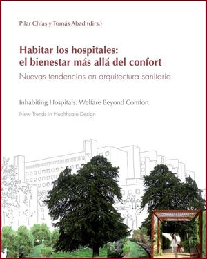 HABITAR LOS HOSPITALES: EL BIENESTAR MÁS ALLÁ DEL CONFORT. NUEVAS TENDENCIAS EN