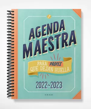 AGENDA MAESTRA PARA PROFES QUE DEJAN HUELLA 2022 - 2023