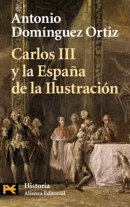 CARLOS III Y LA ESPAÑA DE LA ILUSTRACION
