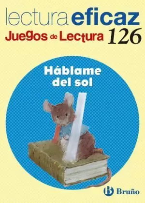 LECTURA EFICAZ 126 JUEGOS DE LECTURA HABLAME DEL SOL