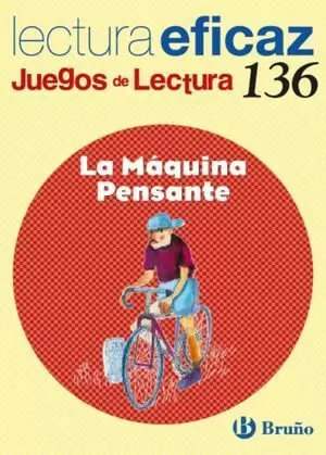 LECTURA EFICAZ JUEGOS DE LECTURA 136 LA MAQUINA PENSANTE