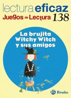 LECTURA EFICAZ JUEGOS DE LECTURA 138 BRUJITA WITCH Y SUS AMIGOS