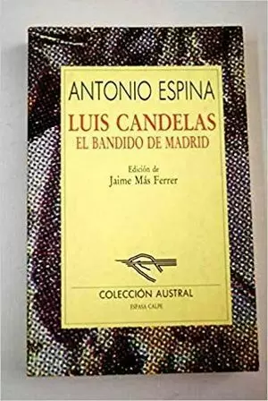 LUIS CANDELAS EL BANDIDO DE MADRID