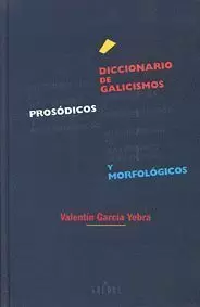 DICCIONARIO DE GALICISMOS PROSODICOS Y MORFOLOGICOS