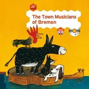 THE TOWN MUSICIANS OF BREMEN + CD . BILINGUE INFANTIL
