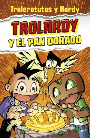 TROLARDY 1. Y EL PAN DORADO