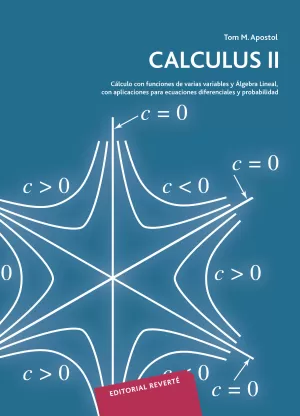 CALCULUS VOLUMEN 2. CALCULO CON FUNCIONES DE VARIAS VARIABLES Y ALGEBRA LINEAL,