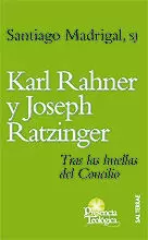 KARL RAHNER Y JOSEPH RATZINGER TRAS LAS HUELLAS DEL CONCILIO