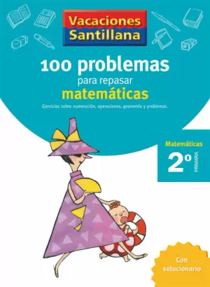 2EP CUADERNO MATEMATICAS 100 PROBLEMAS PARA REPASAR SANTILLANA