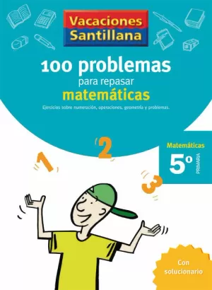 5EP CUADERNO MATEMATICAS 06 100 PROBLEMAS PARA REPASAR
