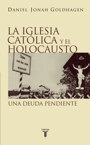 IGLESIA CATOLICA Y EL HOLOCAUSTO UNA DEUDA PENDIENTE