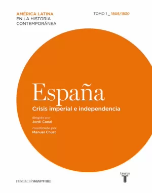ESPAÑA CRISIS IMPERIAL E INDEPENDENCIA TOMO I