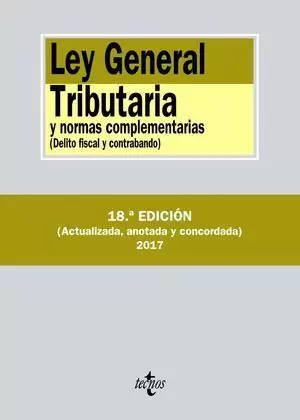 LEY GENERAL TRIBUTARIA Y NORMAS COMPLEMENTARIAS 18ª ED. 2017