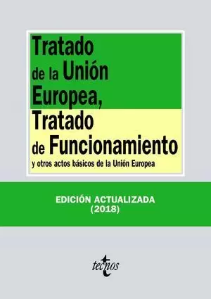 TRATADO DE LA UNIÓN EUROPEA, TRATADO DE FUNCIONAMIENTO 2018 TECNOS