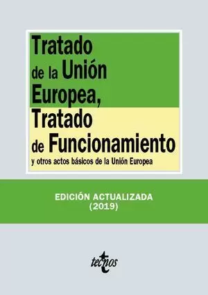 TRATADO DE LA UNIÓN EUROPEA, TRATADO DE FUNCIONAMIENTO 2019 TECNOS
