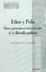 ETHOS Y POLIS: BASES PARA UNA RECONSTRUCCION DE LA FILOSOFIA POLI
