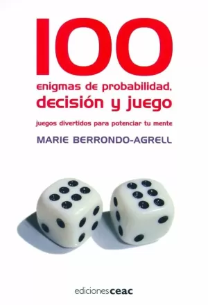 100 ENIGMAS DE PROBABILIDAD DECISION Y JUEGO