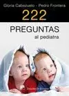 222 PREGUNTAS AL PEDIATRA