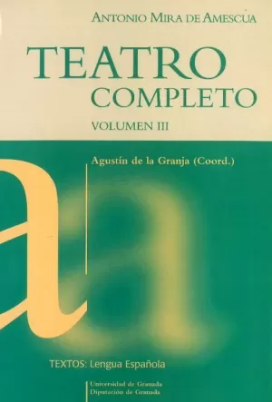 TEATRO COMPLETO VOL III. ANTONIO MIRA DE AMESCUA