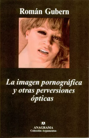 IMAGEN PORNOGRAFIA Y OTRAS PERVERSIONES OPTICAS, LA