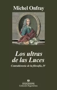 ULTRAS DE LAS LUCES, LOS. IV/CONTRAHISTORIA DE LA FILOSOF-A