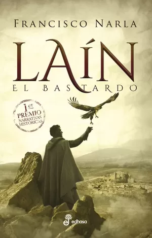 LAÍN. EL BASTARDO. (1 PREMIO NARRATIVA HISTORICA 2018)