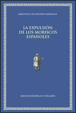 EXPULSION DE LOS MORISCOS ESPAÑOLES