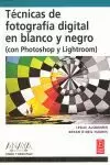 TECNICAS DE FOTOGRAFIA DIGITAL EN BLANCO Y NEGRO