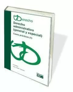 DERECHO ADMINISTRATIVO (GENERAL Y ESPECIAL). CASOS PRÁCTICOS (1)