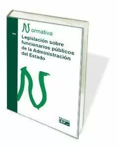LEGISLACIÓN SOBRE FUNCIONARIOS PÚBLICOS DE LA ADMINISTRACIÓN DEL ESTADO. NORMATI