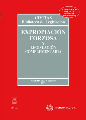 EXPROPIACIÓN FORZOSA Y LEGISLACIÓN COMPLEMENTARIA 2011 CIVITAS 26ªED