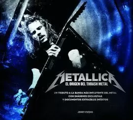 METALLICA. EL ORIGEN DEL TRASH METAL