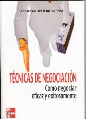 TECNICAS DE NEGOCIACION. COMO NEGOCIAR EFICAZ Y EXITOSAMENTE