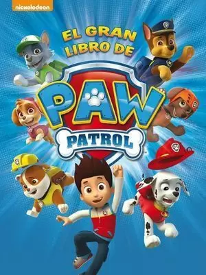 EL GRAN LIBRO DE PAW PATROL (PAW PATROL - PATRULLA CANINA. LIBRO REGALO)