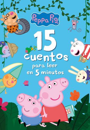 15 CUENTOS PARA LEER EN 5 MINUTOS ( PEPPA PIG )