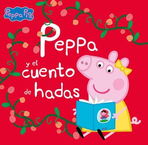 PEPPA PIG. PEPPA Y EL CUENTO DE HADAS