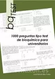 BQTEST. 1000 PREGUNTAS TIPO TEST DE BIOQUÍMICA PARA UNIVERSITARIOS