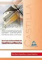 CUERPO SUPERIOR. ESPECIALIDAD JURÍDICA DE LA JUNTA DE COMUNIDADES DE CASTILLA. TEST